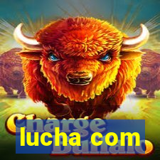 lucha com